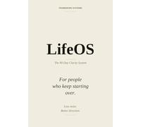 LifeOS: The 90-Day Clarity System