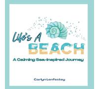 Life's A Beach: A Calming Sea-Inspired Journey