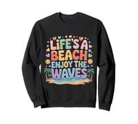 Life'S A Beach Enjoy The Waves Vacaciones de Verano - Sudadera