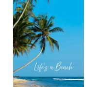 Life's A Beach Notebook: Planner with 110 Pages, Size 7.5 x 9.25"