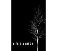 Life's a Birch: Elegant Black Dotted Notebook | 120 Dot Grid Pages | Minimalist White Birch Tree Design | 6x9 Journal for Women Men