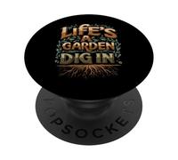 Life's A Garden Dig In Gardening Lover Roots Design PopSockets PopGrip Adhesivo