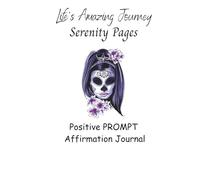 Life's Amazing Journey Serenity Pages: “Guided Prompts for Self-Love, Mental Clarity, and Strength in a Chaotic World”