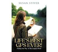Life's Best GPS Ever: Finding Your Way in This Complex World