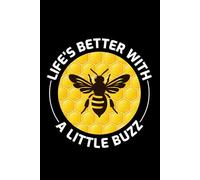 Life's better with a Little Buzz: Bug Insect Collector Journal: Notebook for Bug Lovers, Entomology Notes, Field Observations & Species Tracking - Lined Writing Logbook for Adults & Kids
