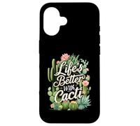 Life'S Better with Cacti Funny Plant Lover Gardener Design Carcasa para iPhone 16