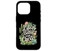 Life'S Better with Cacti Funny Plant Lover Gardener Design Carcasa para iPhone 16 Pro