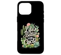 Life'S Better with Cacti Funny Plant Lover Gardener Design Carcasa para iPhone 16 Pro MAX