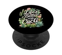 Life'S Better with Cacti Funny Plant Lover Gardener Design PopSockets PopGrip Adhesivo