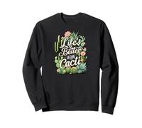 Life'S Better with Cacti Funny Plant Lover Gardener Design Sudadera