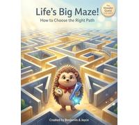 Life's Big Maze!: How to Choose the Right Path