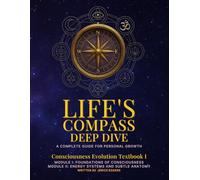 Life's Compass: Deep Dive: Modules I and II
