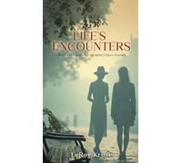 Life's Encounters: Reflections on the Women I Have Known