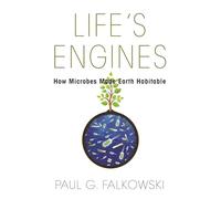 Life's Engines: How Microbes Made Earth Habitable: 24 (Science Essentials)