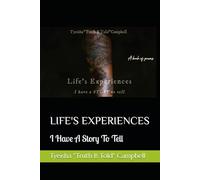 LIFE'S EXPERIENCES: I Have A Story To Tell