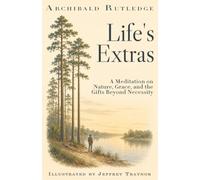 Life's Extras: A Meditation on Nature, Grace, and the Gifts Beyond Necessity