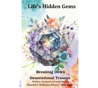 Life's Hidden Gems: Breaking Down Generational Trauma