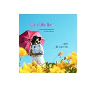 Life's Like That!: A new perspective on the ordinary