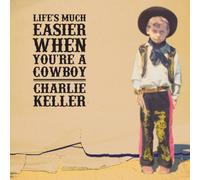 Lifes Much Easier When Youre a Cowboy