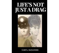 LIFE'S NOT JUST A DRAG