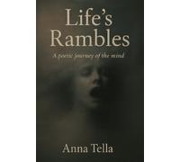 Life's Rambles: A poetic Journey of the mind