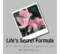 Life's Secret Formula: For 8th Grade Graduates