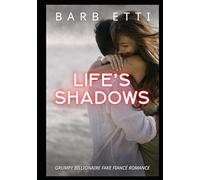 Life's Shadows: Grumpy Billionaire Fake Fiancé Romance
