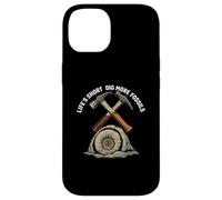 Life's Short Dig More Fossils Paleontology Hunter Geologist Carcasa para iPhone 14