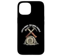 Life's Short Dig More Fossils Paleontology Hunter Geologist Carcasa para iPhone 15