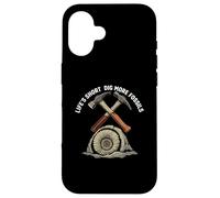 Life's Short Dig More Fossils Paleontology Hunter Geologist Carcasa para iPhone 16