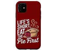 Life'S Short Eat Pie Primer Postre Humor Carcasa para iPhone 11