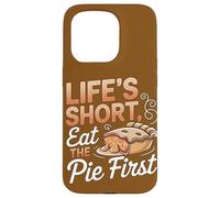 Life'S Short Eat Pie Primer Postre Humor Carcasa para iPhone 15 Pro