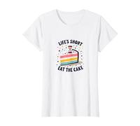 Lifes Short Eat The Cake Fun Postre Lover Camiseta, Mujer, Blanco, XS