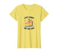 Lifes Short Eat The Cake Fun Postre Lover Camiseta, Mujer, Limón, XL