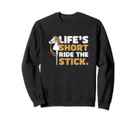Life's Short Ride The Stick Hobbyhorsing Un jinete Hobbyhorse Sudadera