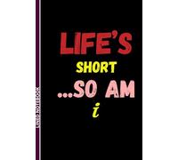 Life's Short So Am I: Funny Lined Notebook for Short Girls | Humor Journal for Petite Women | Secret Santa & White Elephant Gift Idea | 6 x 9 Inches, 110 Pages