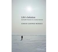 Life's Solution Paperback: Inevitable Humans in a Lonely Universe