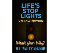 Life's Stop Lights - Yellow Edition: What is your Why?: 2