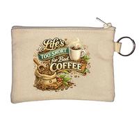 Life's Too Short for Bad Coffee - Llavero, monedero, color beige