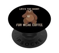 Life'S Too Short For Weak Coffee PopSockets PopGrip Adhesivo