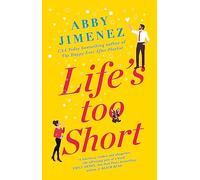 Life's Too Short: the most hilarious and heartbreaking read