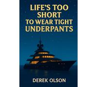 Life's too short to wear tight underpants