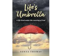 Life's Umbrella: A Life Lived Under the Covering of God