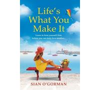 Life's What You Make It: A wonderful heartwarming Irish story about family, hope and dreams (The Sandycove Collection)