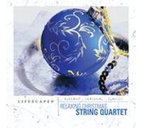 Lifescapes - Lifescapes Relaxing Christmas String Quartet