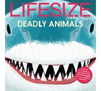 Lifesize Deadly Animals: See deadly animals at their actual size in this new illustrated non-fiction adventure for children aged 3+