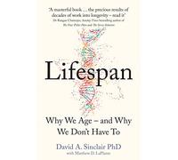 Lifespan: Live a longer and healthier life with this bestselling anti-ageing book by Dr David A. Sinclair, acclaimed Harvard Medical School doctor
