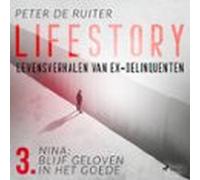 Lifestory; Levensverhalen Van Ex-delinquenten; Nina: Blijf Geloven In Het Goede