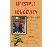 Lifestyle for Longevity: How to be Healthy Emotionally, Financially Physically, Sexually and Spiritually