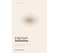 Lifestyle Inflation: Why More Money Never Feels Like Enough, and How to Break the Cycle (The Mini Finance Skills Series)